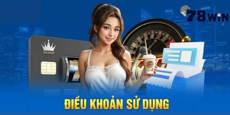 Điều khoản và điều kiện 78win