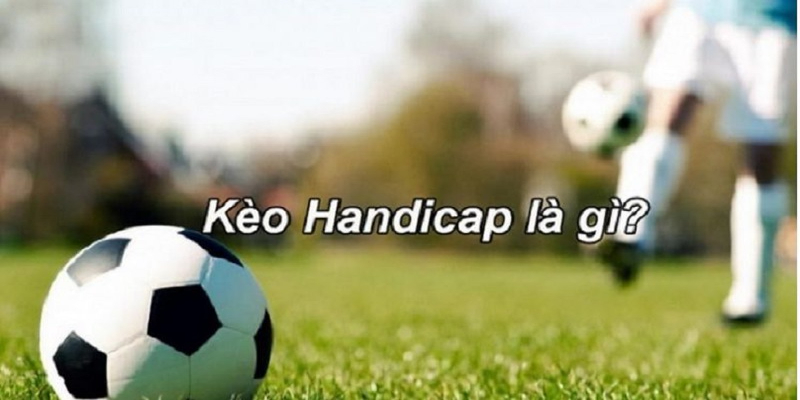 Kèo Handicap